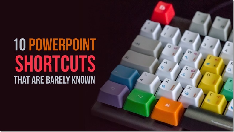 10 PowerPoint Shortcuts That Are Barely Known