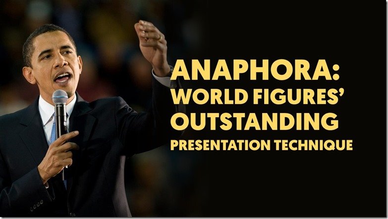 Anaphora World figures outstanding Presentation Technique