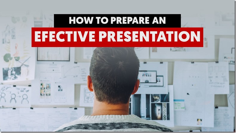 How to Prepare An Effective Presentation