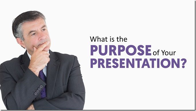 What is the Purpose of Your Presentation